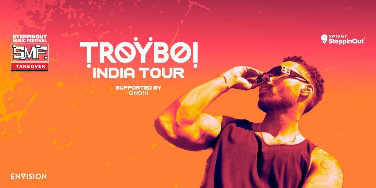 TroyBoi India Tour I Delhi NCR