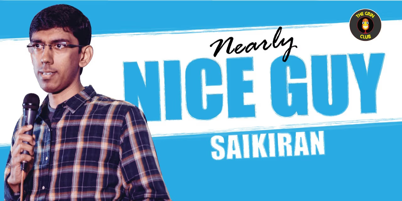 Nearly Nice Guy Ft. Saikiran  Comedy | English | 16yrs + | 1hr 10mins