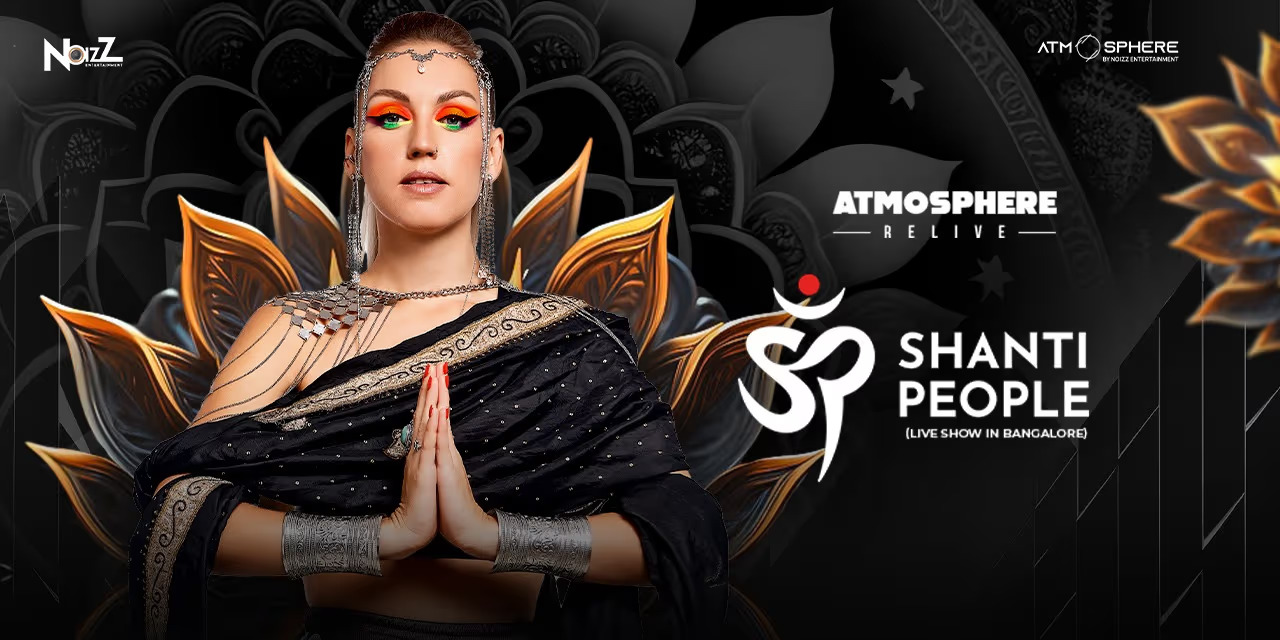 SHANTI PEOPLE LIVE IN CONCERT   EDM, Trance | 21yrs + | 6hrs