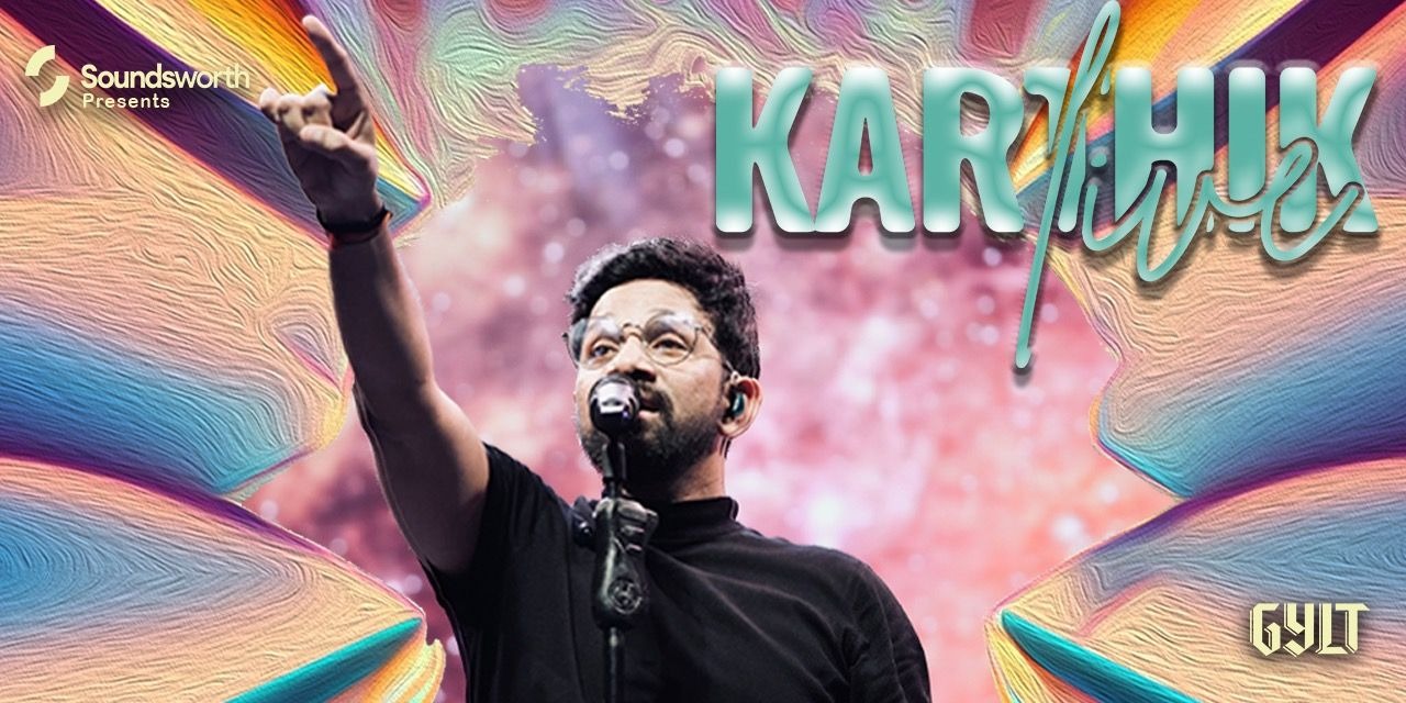 Soundsworth Presents Karthik Live In Bengaluru