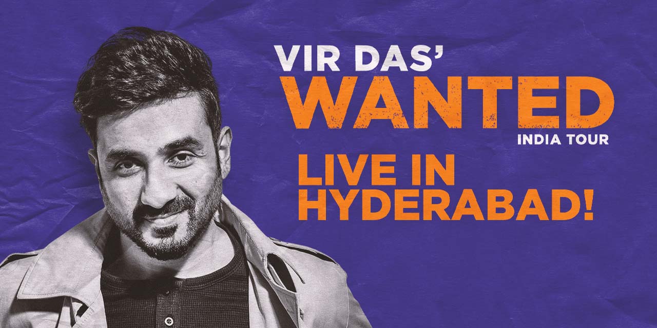 Vir Das` Wanted Tour 2022 - Hyderabad